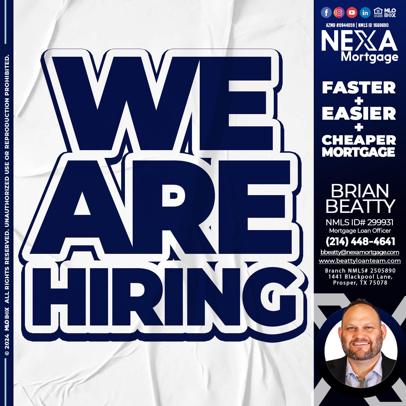 we are hiring - Brian Beatty -Mortgage Loan Officer