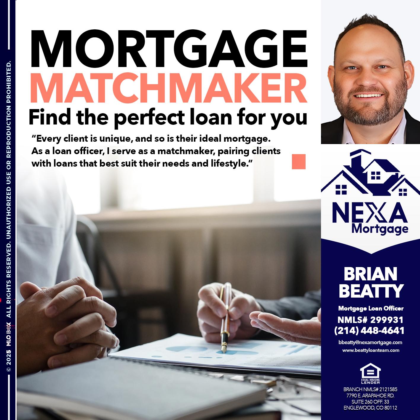 MORTGAGE MATCHMAKER - Brian Beatty -Mortgage Loan Officer