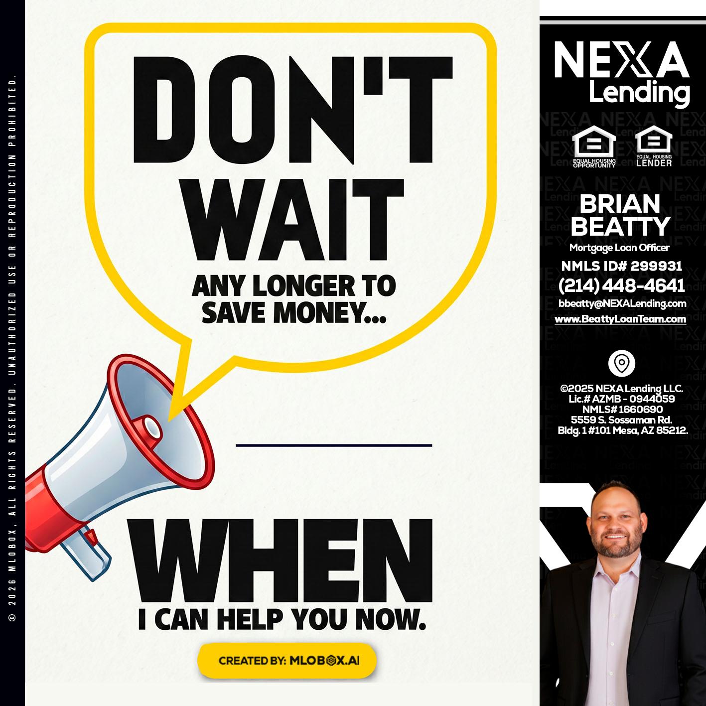 DONT WAIT - Brian Beatty -Mortgage Loan Officer