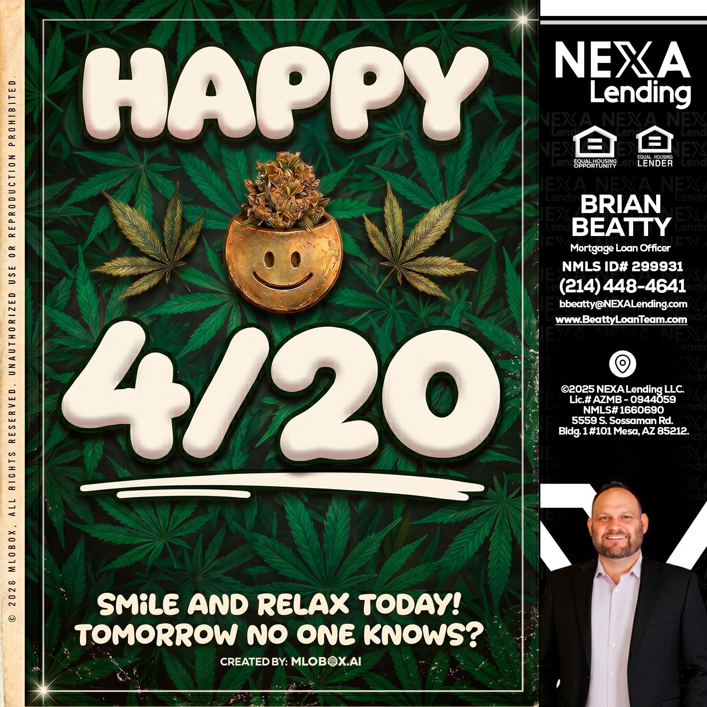 HAPPY 4/20 - Brian Beatty -Mortgage Loan Officer