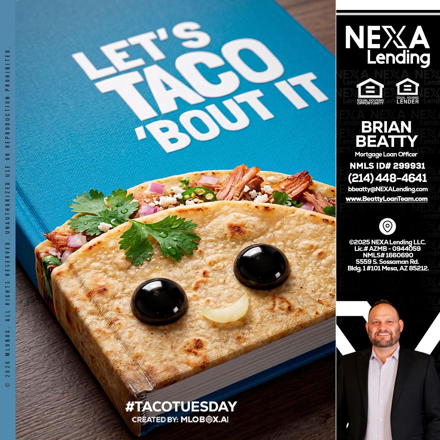 LETS TACO ABOUT IT - Brian Beatty -Mortgage Loan Officer