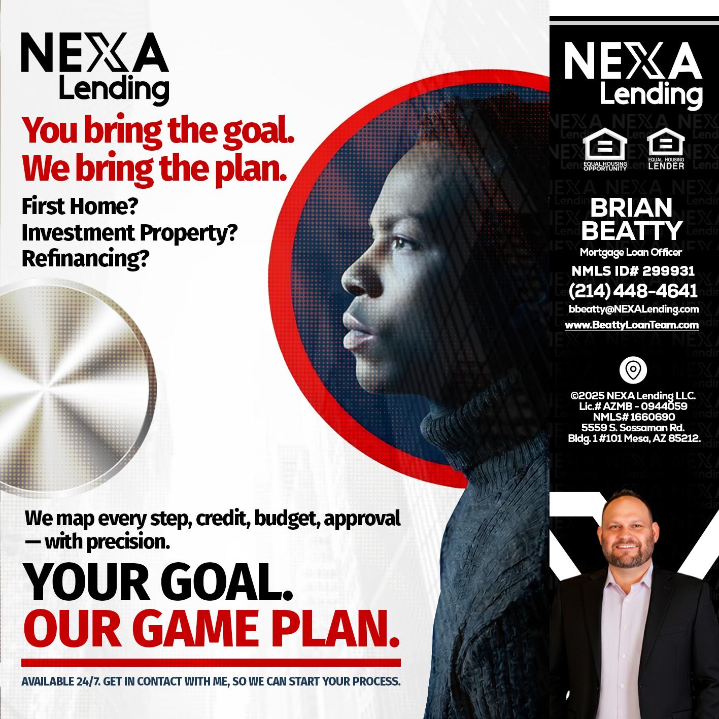 YOUR GOAL. OUR GAME PLAN. - Brian Beatty -Mortgage Loan Officer