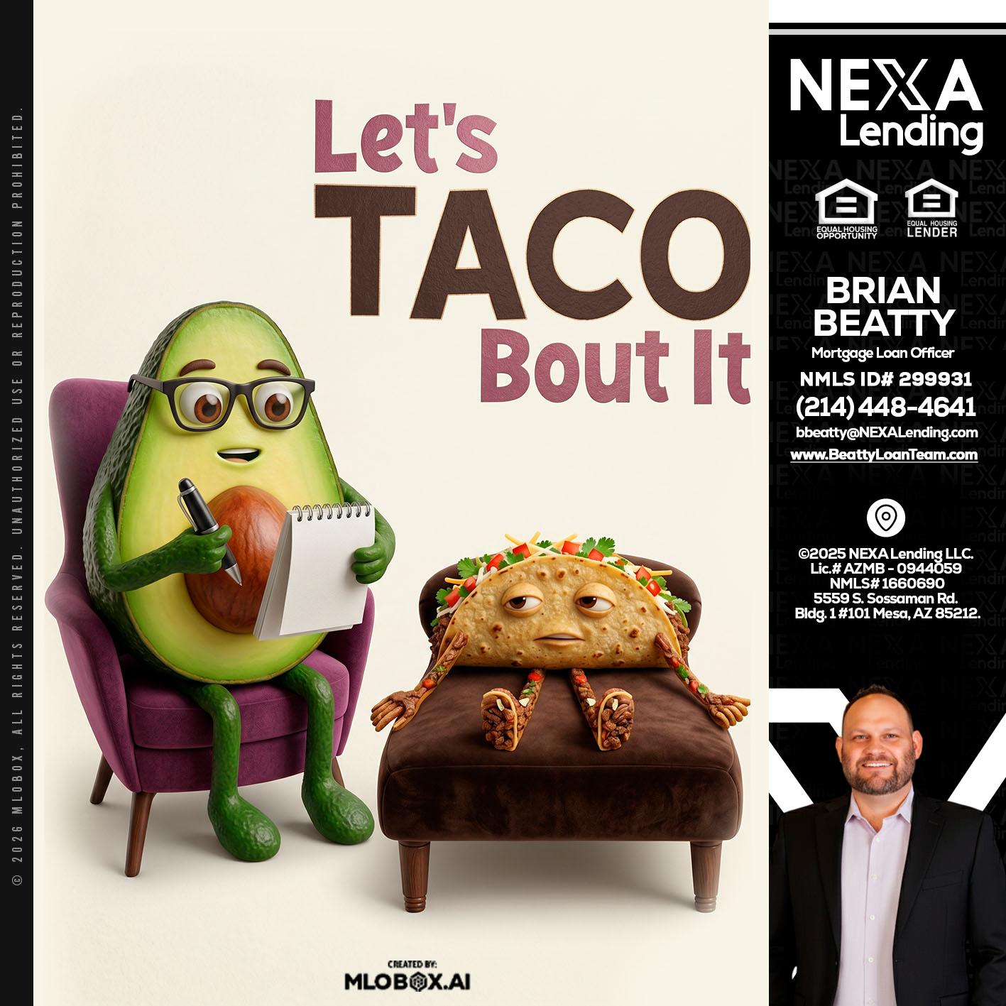 LETS TACO ABOUT IT - Brian Beatty -Mortgage Loan Officer