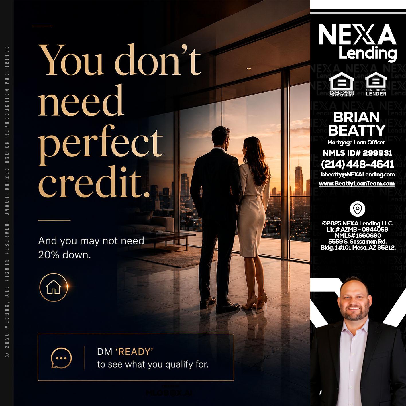 you don't need - Brian Beatty -Mortgage Loan Officer